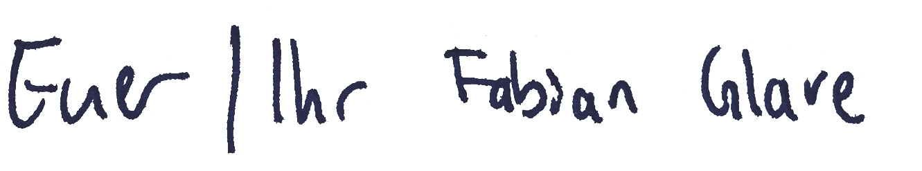 Ihr/Euer Fabian Glave